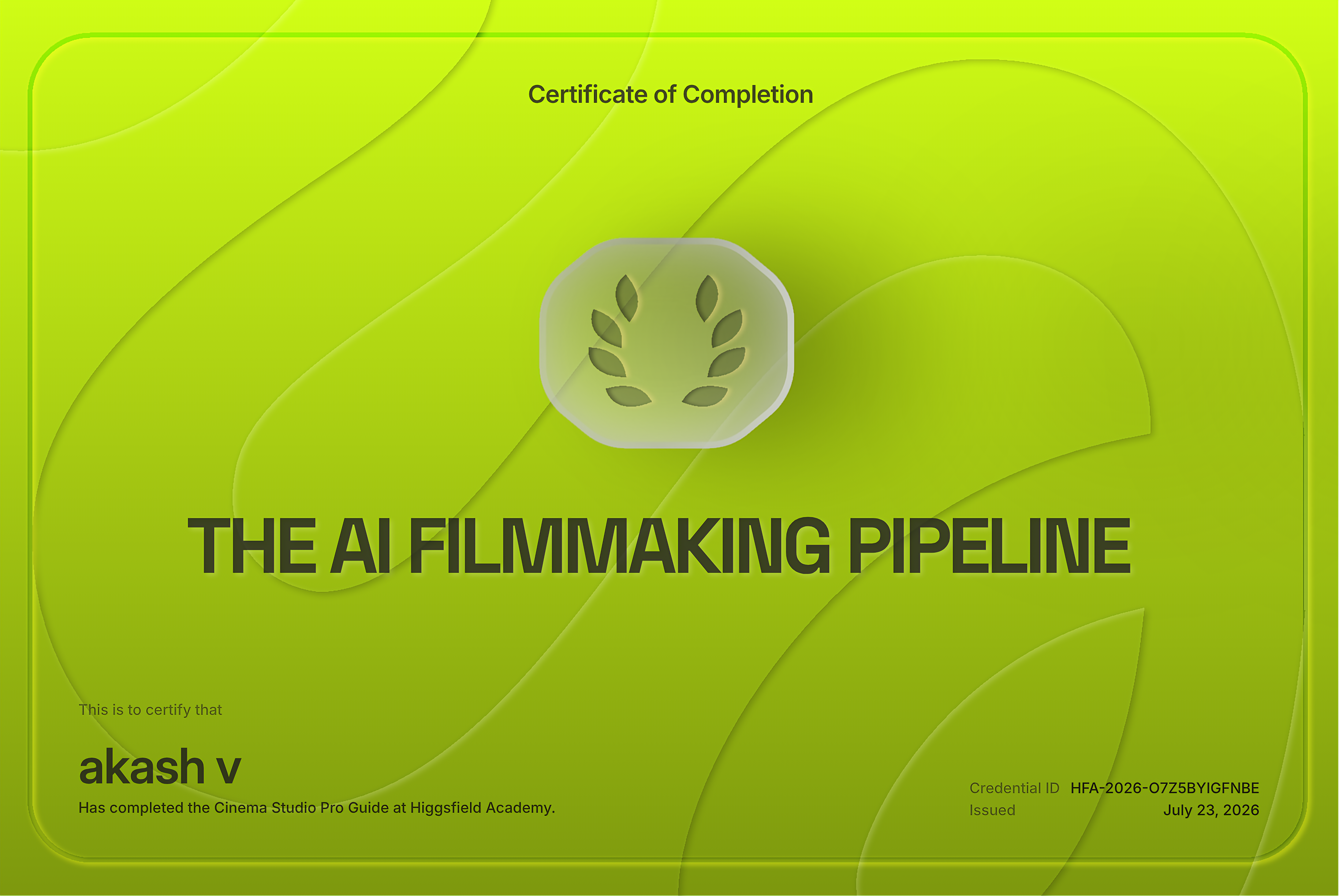 Certificate of Completion — The AI Filmmaking Pipeline, Cinema Studio Pro Guide, Higgsfield Academy, awarded to Akash V